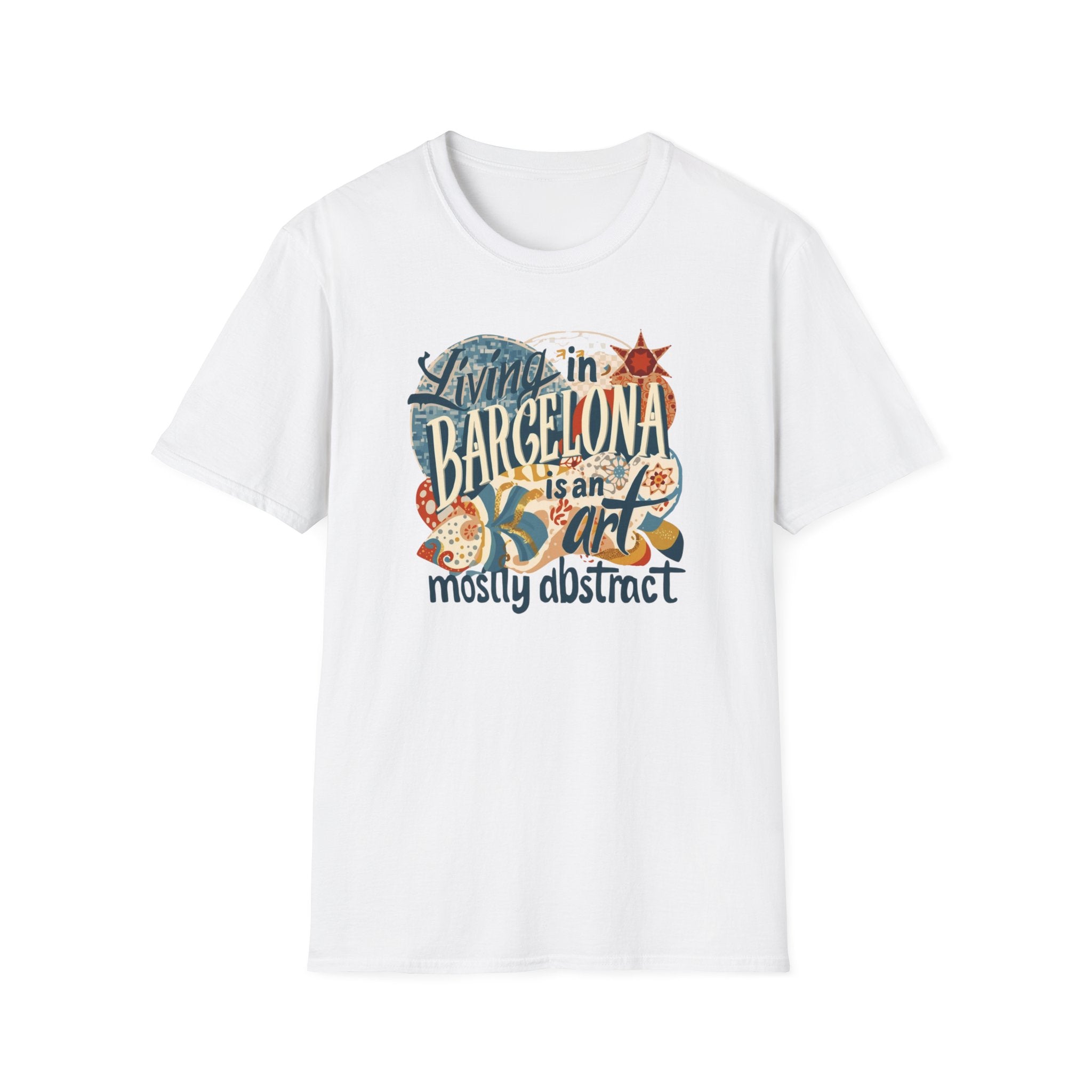 Barcelona Art Tee — "Living in Barcelona is an Art, Mostly Abstract" Graphic T-Shirt