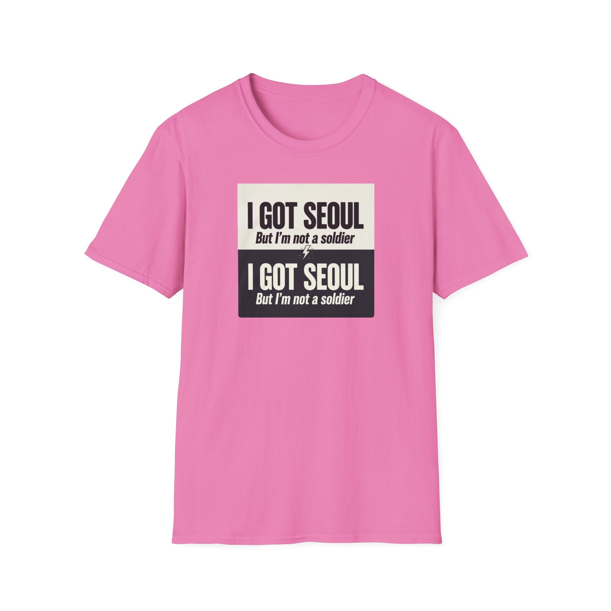 I Got Seoul But I'm Not a Soldier T-Shirt – Seoul Travel Souvenir Tee