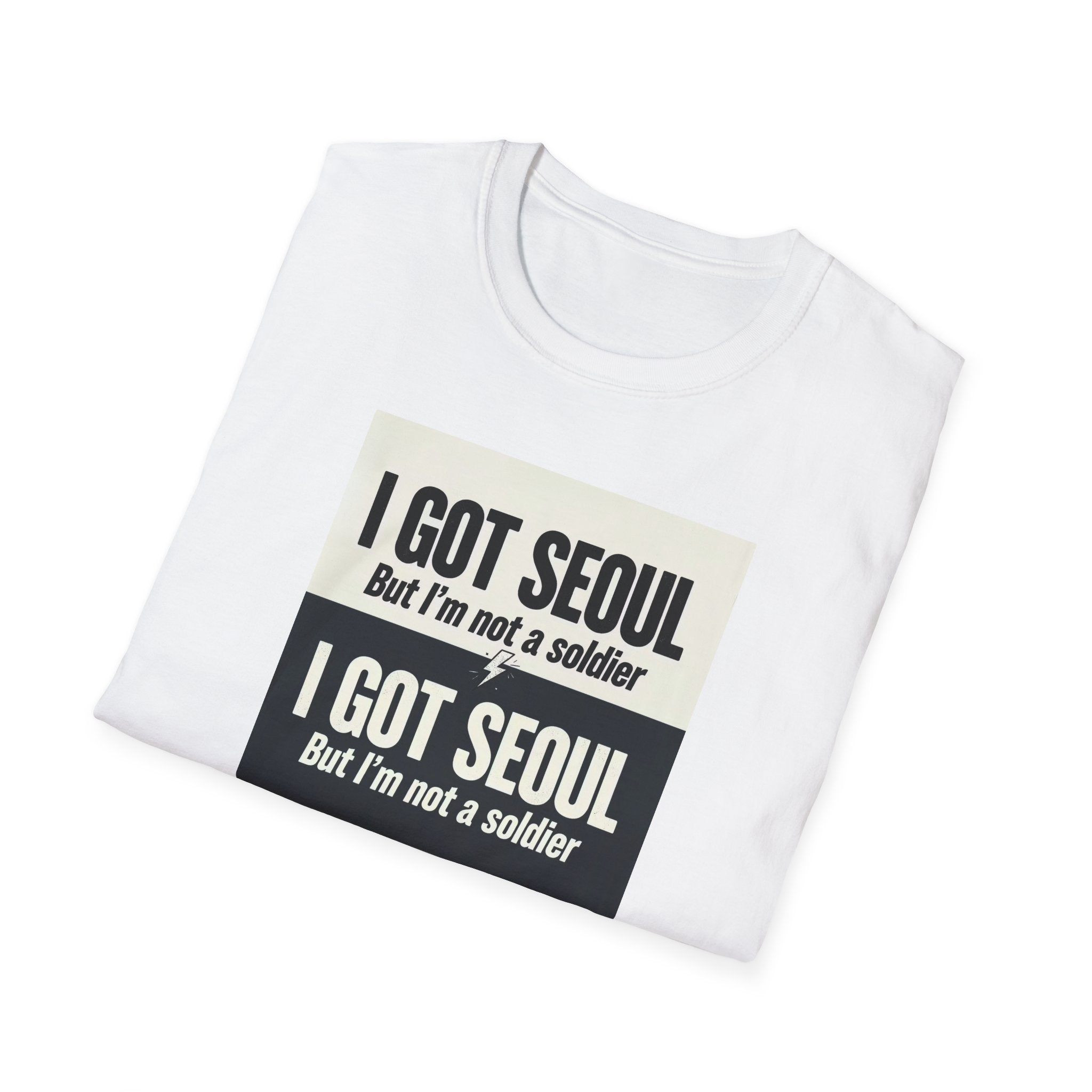 I Got Seoul But I'm Not a Soldier T-Shirt – Seoul Travel Souvenir Tee