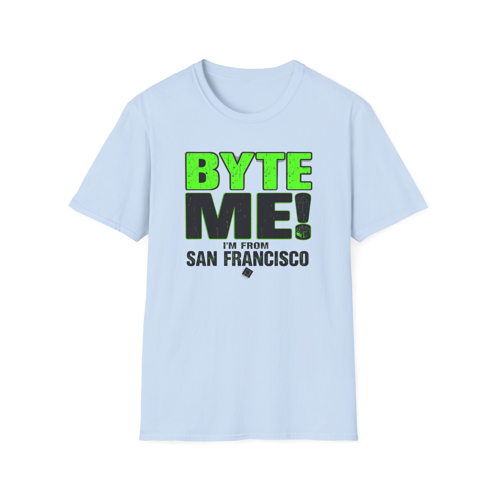 BYTE ME! I'm From San Francisco T-Shirt — Funny Tech & City Pride Tee