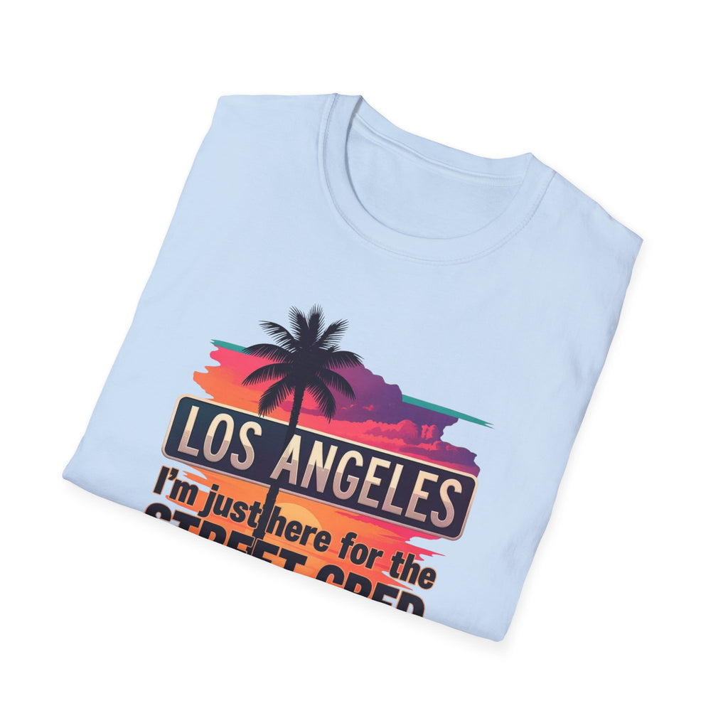 Los Angeles Sunset T-Shirt – "I'm just here for the Street Cred" Graphic Tee