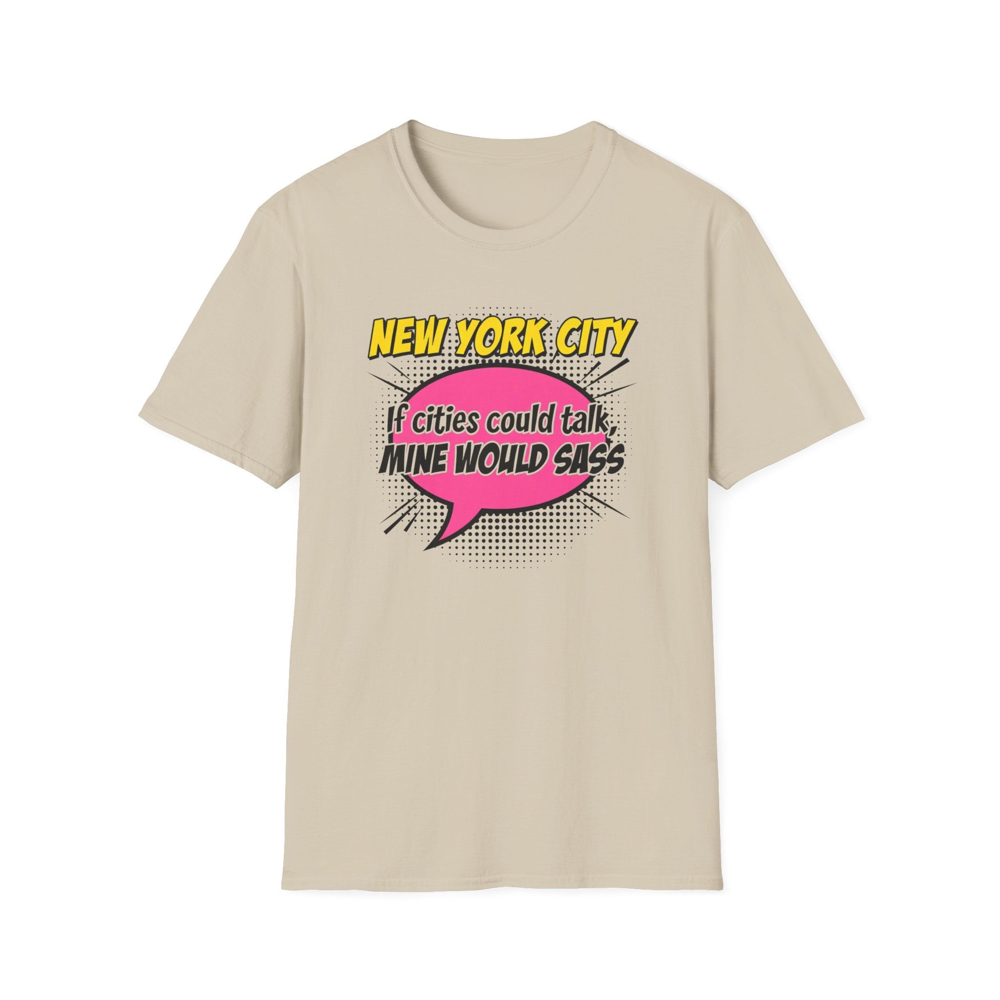 New York City T-Shirt — "If Cities Could Talk, Mine Would Sass" Pop Art Tee