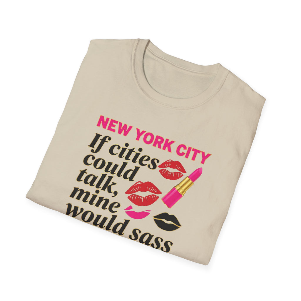 T-Shirt — "New York City: If cities could talk, mine would sass" Lipstick & Kiss Graphic