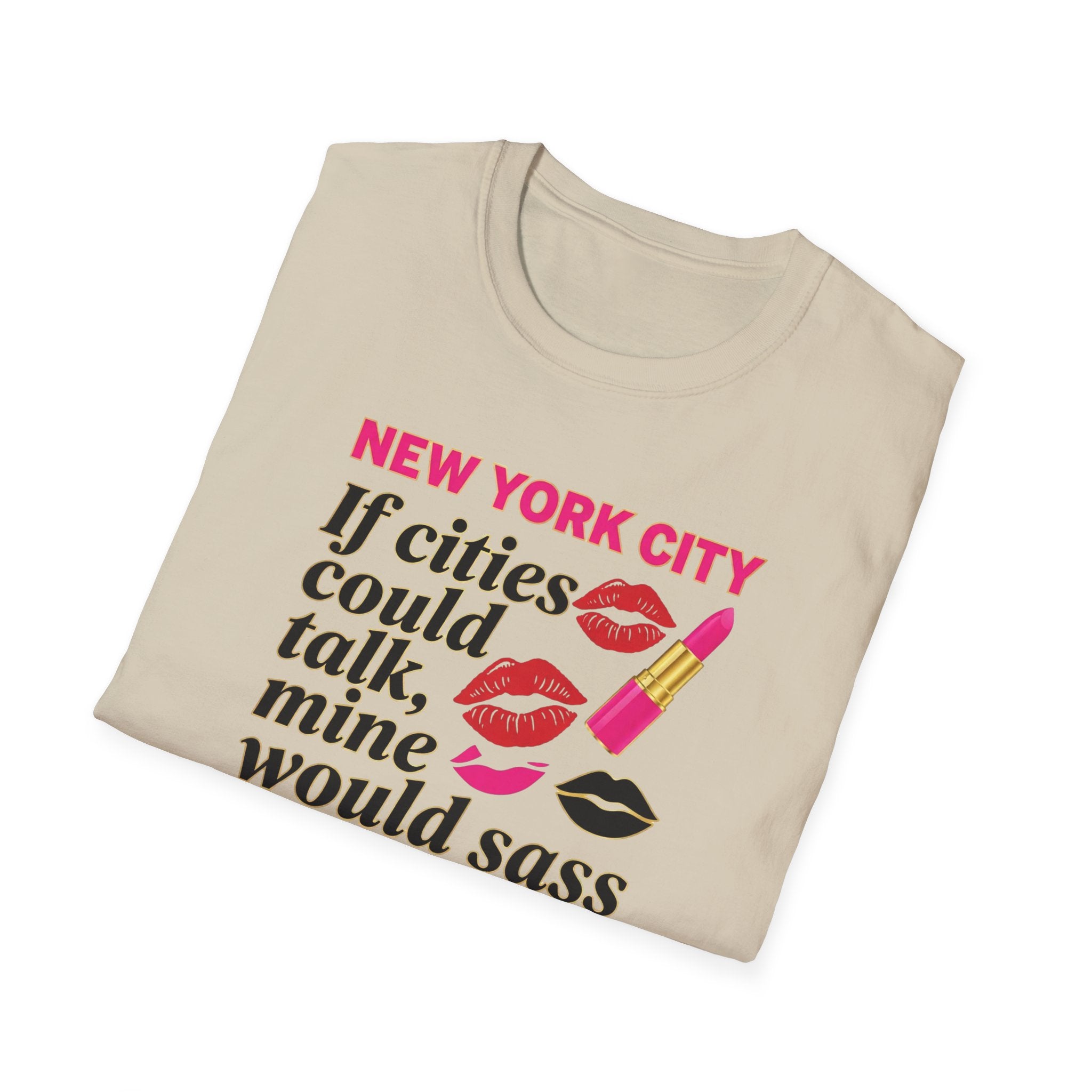T-Shirt — "New York City: If cities could talk, mine would sass" Lipstick & Kiss Graphic