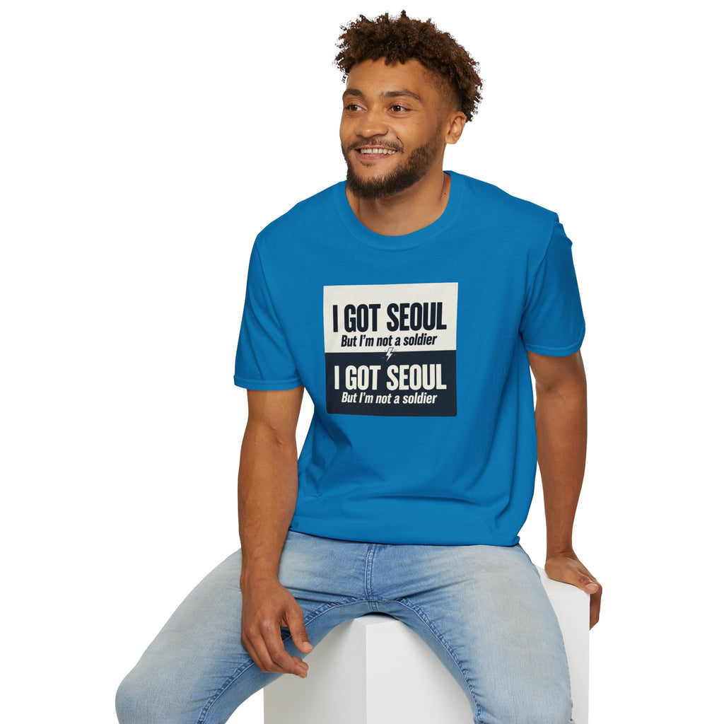 I Got Seoul But I'm Not a Soldier T-Shirt – Seoul Travel Souvenir Tee
