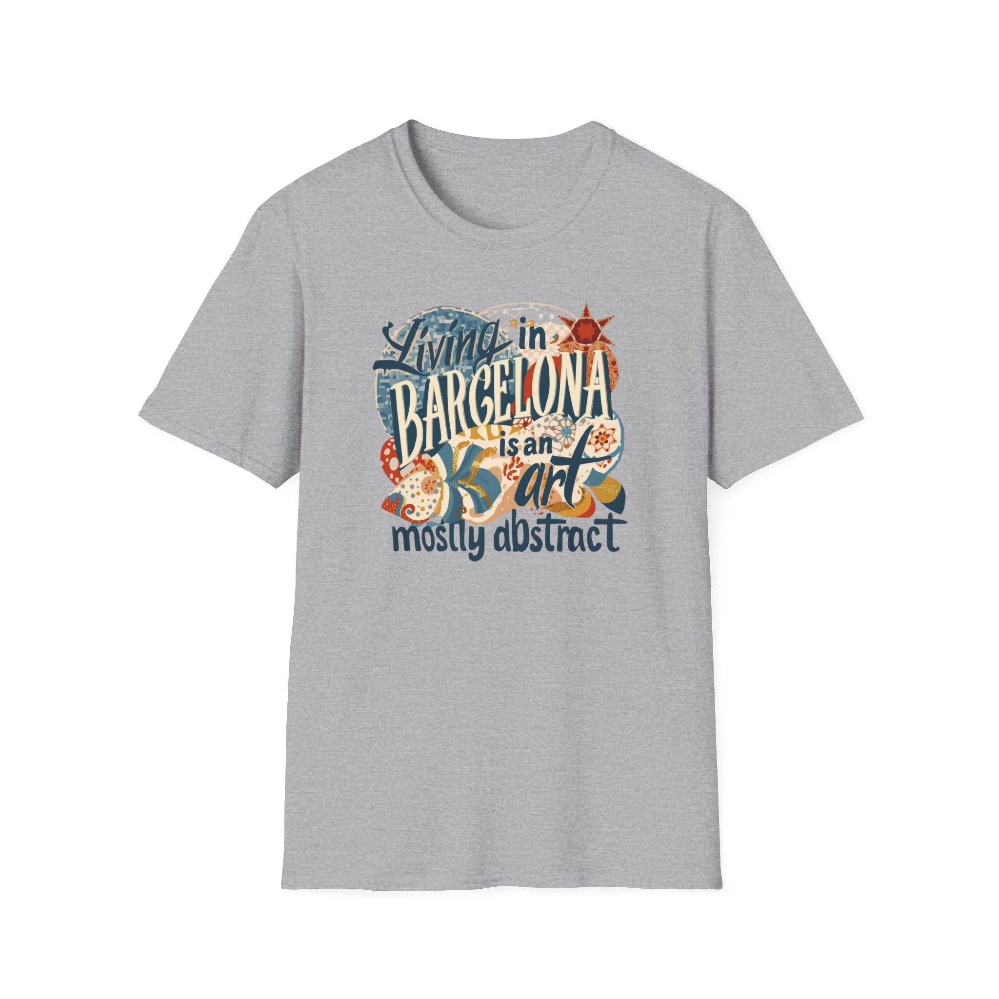 Barcelona Art Tee — "Living in Barcelona is an Art, Mostly Abstract" Graphic T-Shirt