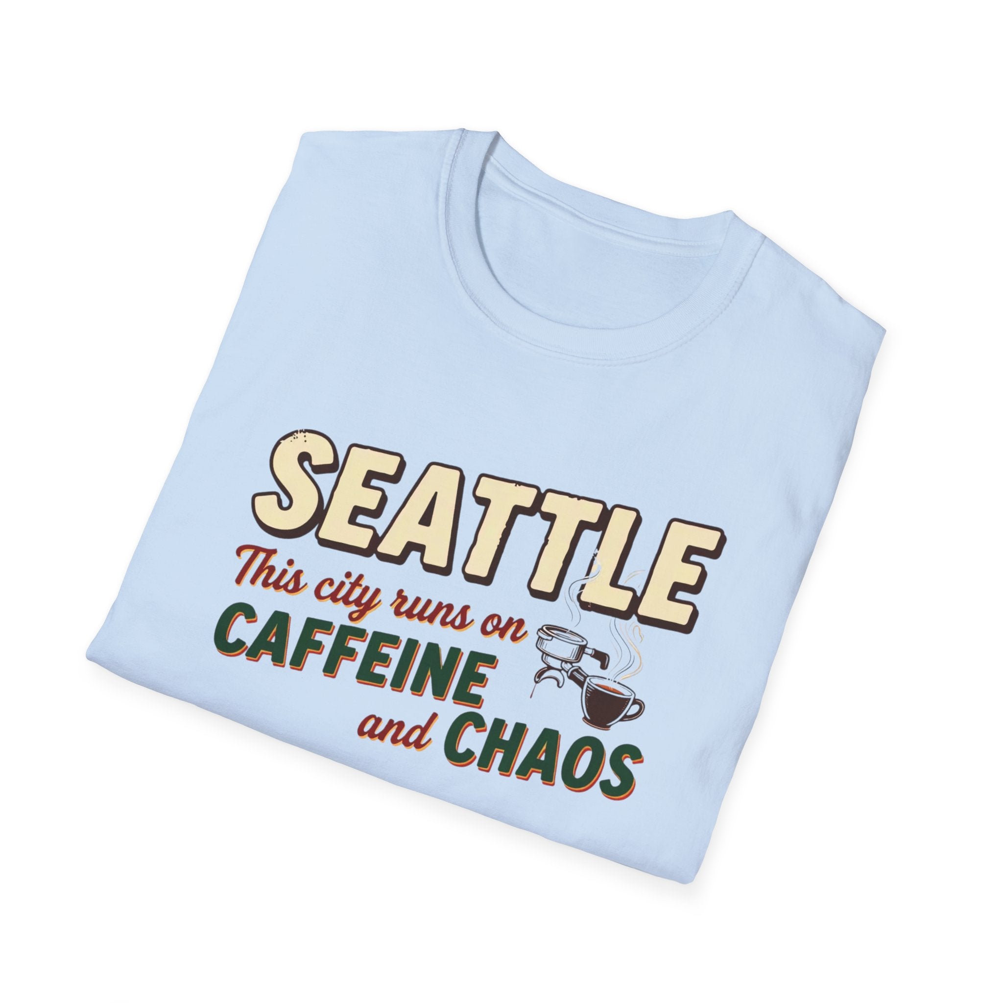 Seattle This City Runs on Caffeine and Chaos T-Shirt