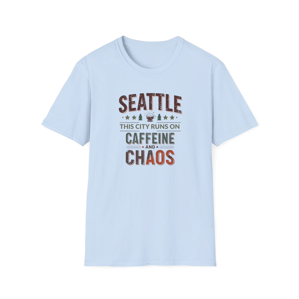 Seattle T-Shirt — "This City Runs on Caffeine and Chaos"