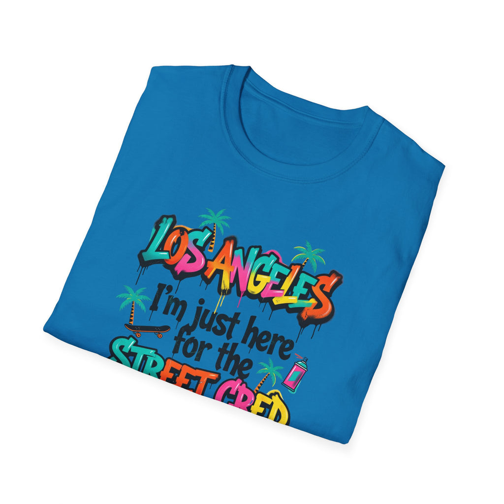 Los Angeles "I'm Just Here for the Street Cred" T-Shirt
