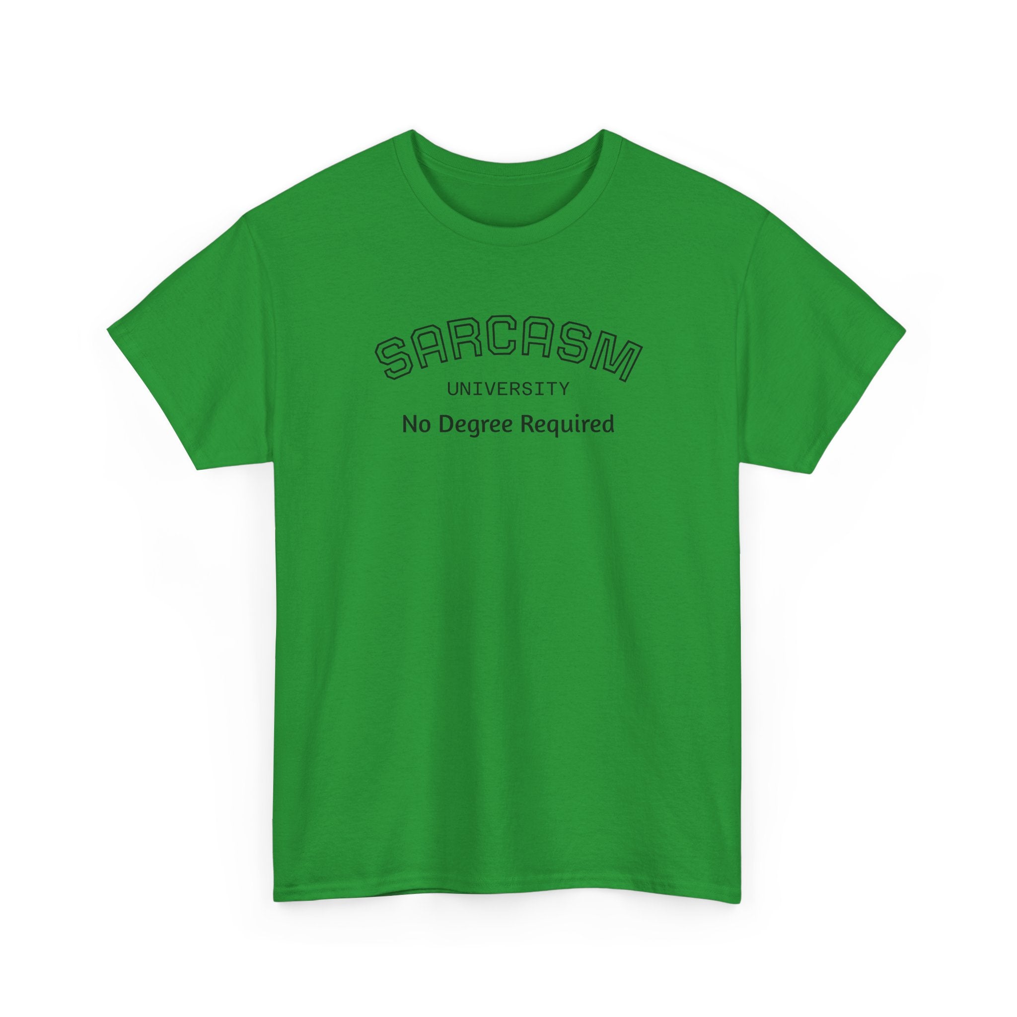 Sarcasm University No Degree Required T-Shirt | Funny Sarcastic Tee