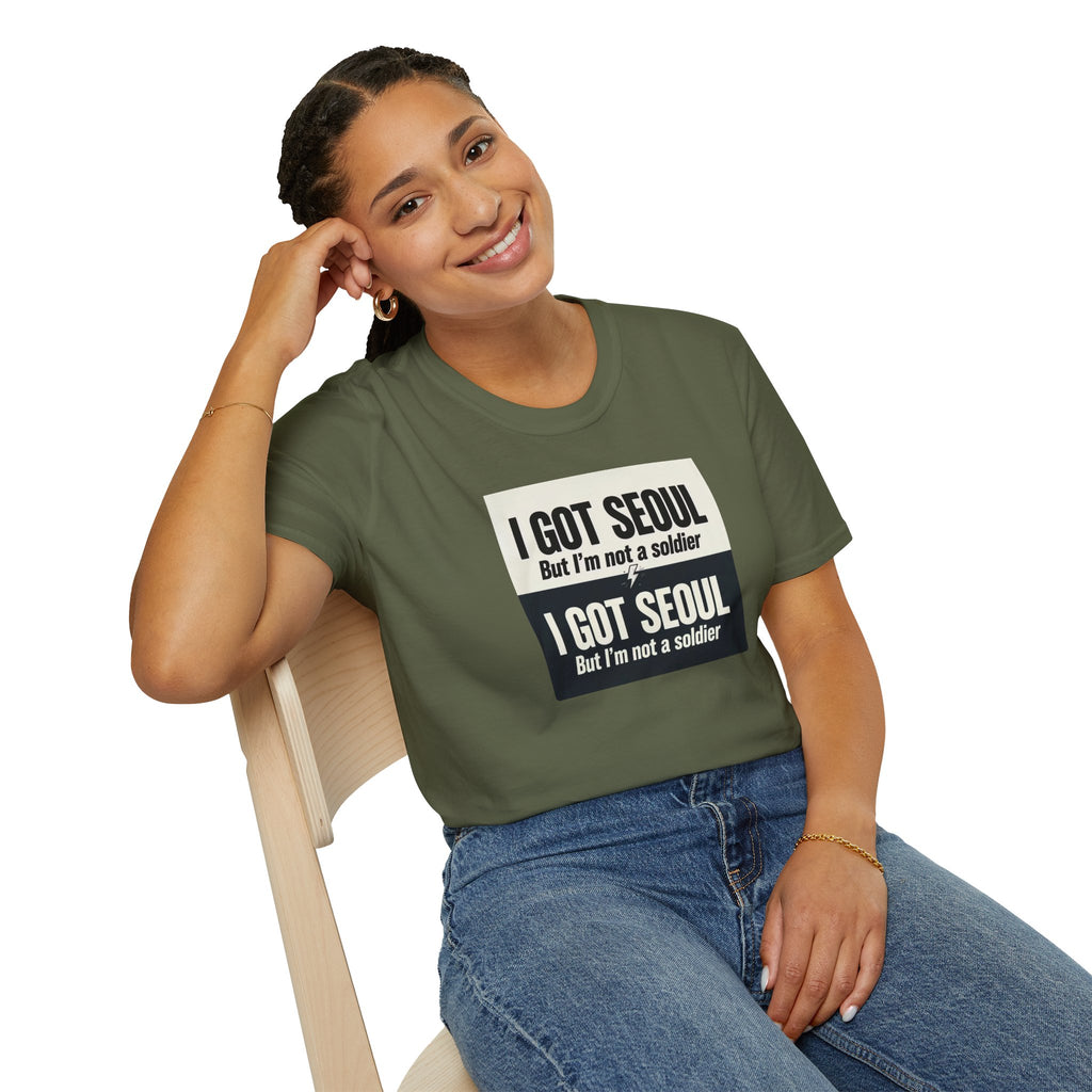I Got Seoul But I'm Not a Soldier T-Shirt – Seoul Travel Souvenir Tee