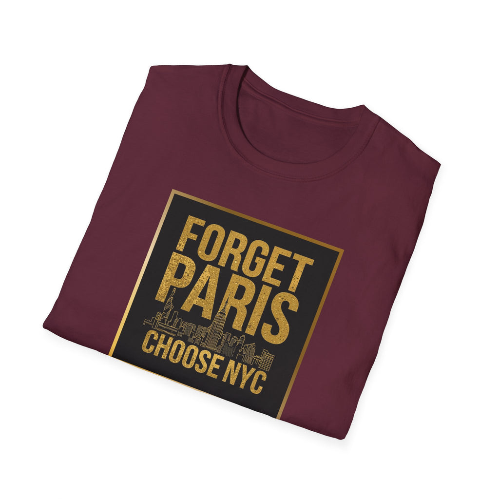Forget Paris Choose NYC T-Shirt | New York City Typography Tee
