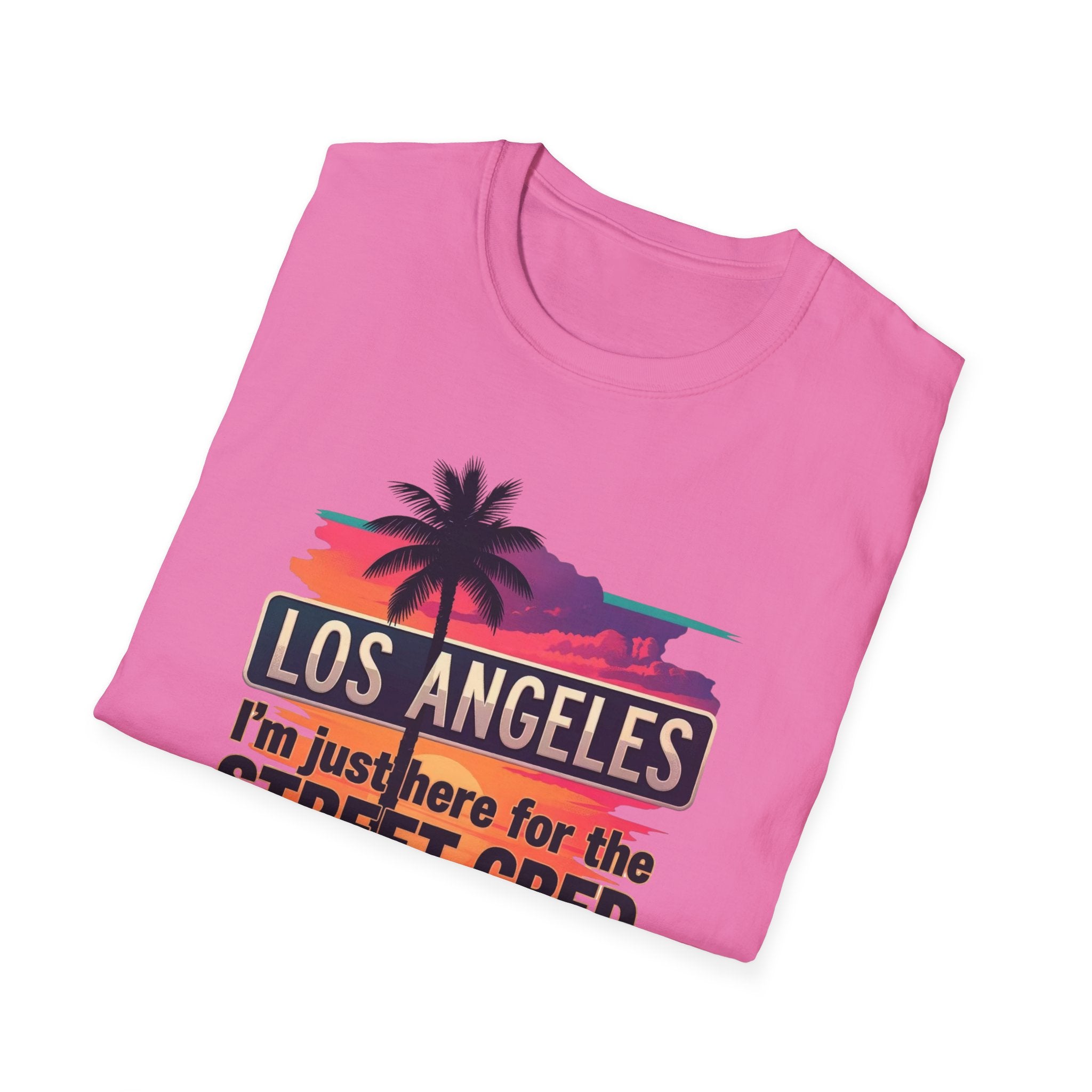 Los Angeles Sunset T-Shirt – "I'm just here for the Street Cred" Graphic Tee