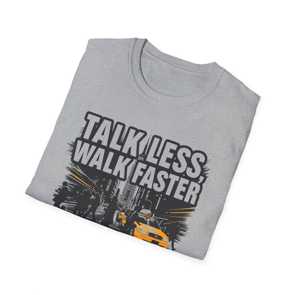 Talk Less Walk Faster T-Shirt | NYC City Street Taxi Graphic Tee