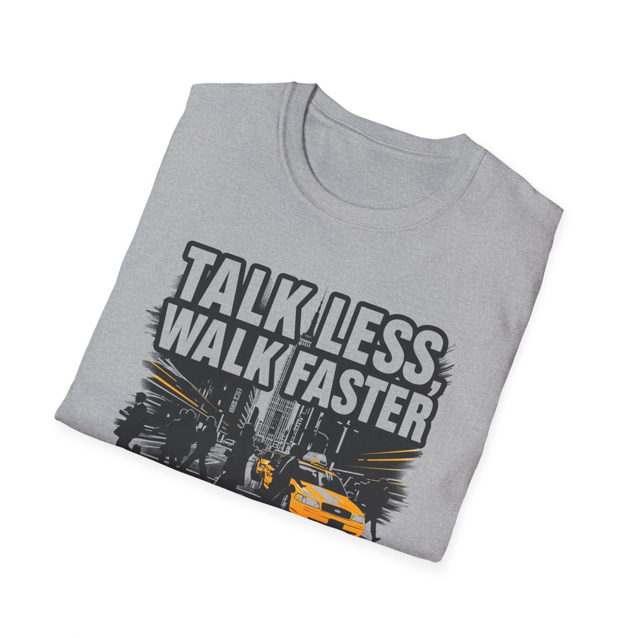 Talk Less Walk Faster T-Shirt | NYC City Street Taxi Graphic Tee