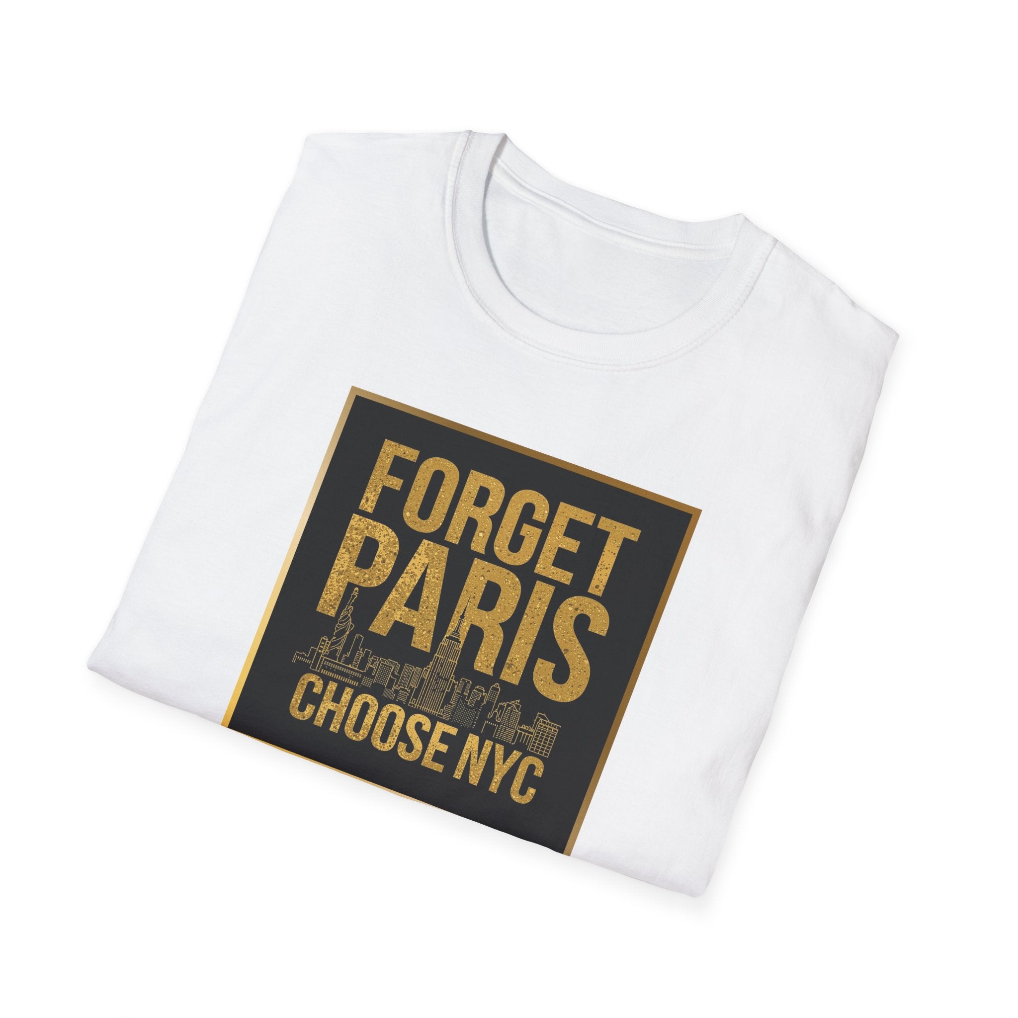 Forget Paris Choose NYC T-Shirt | New York City Typography Tee