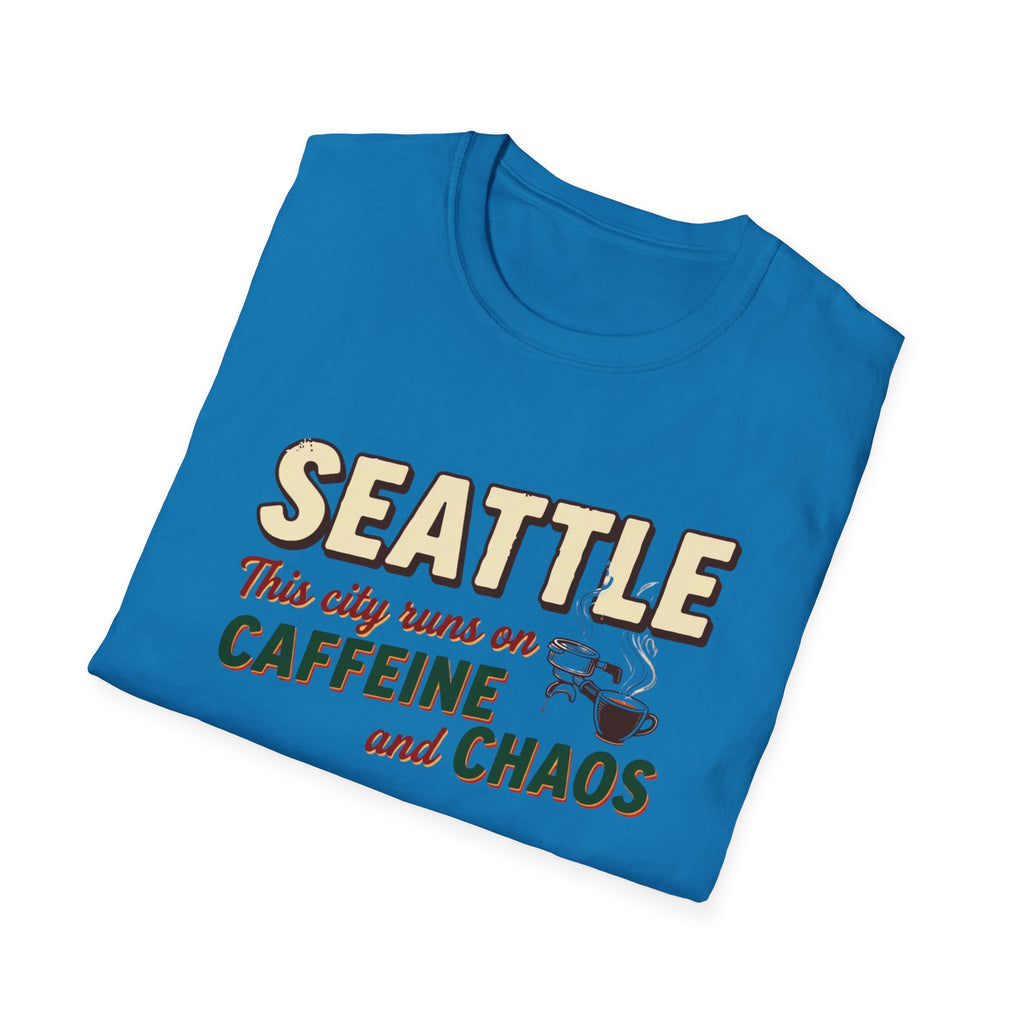 Seattle This City Runs on Caffeine and Chaos T-Shirt