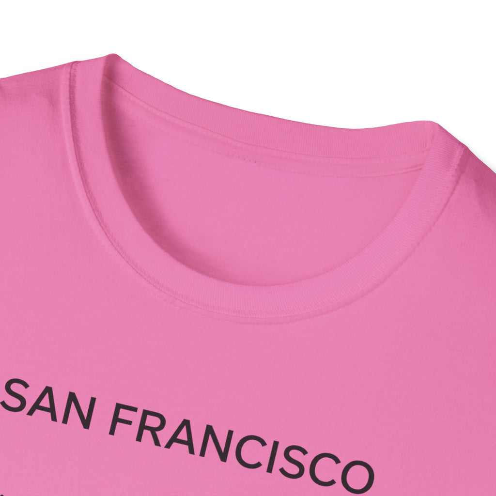 San Francisco Minimalist Tee — "San Francisco: I didn't choose San Francisco life — San Francisco life liberated me"