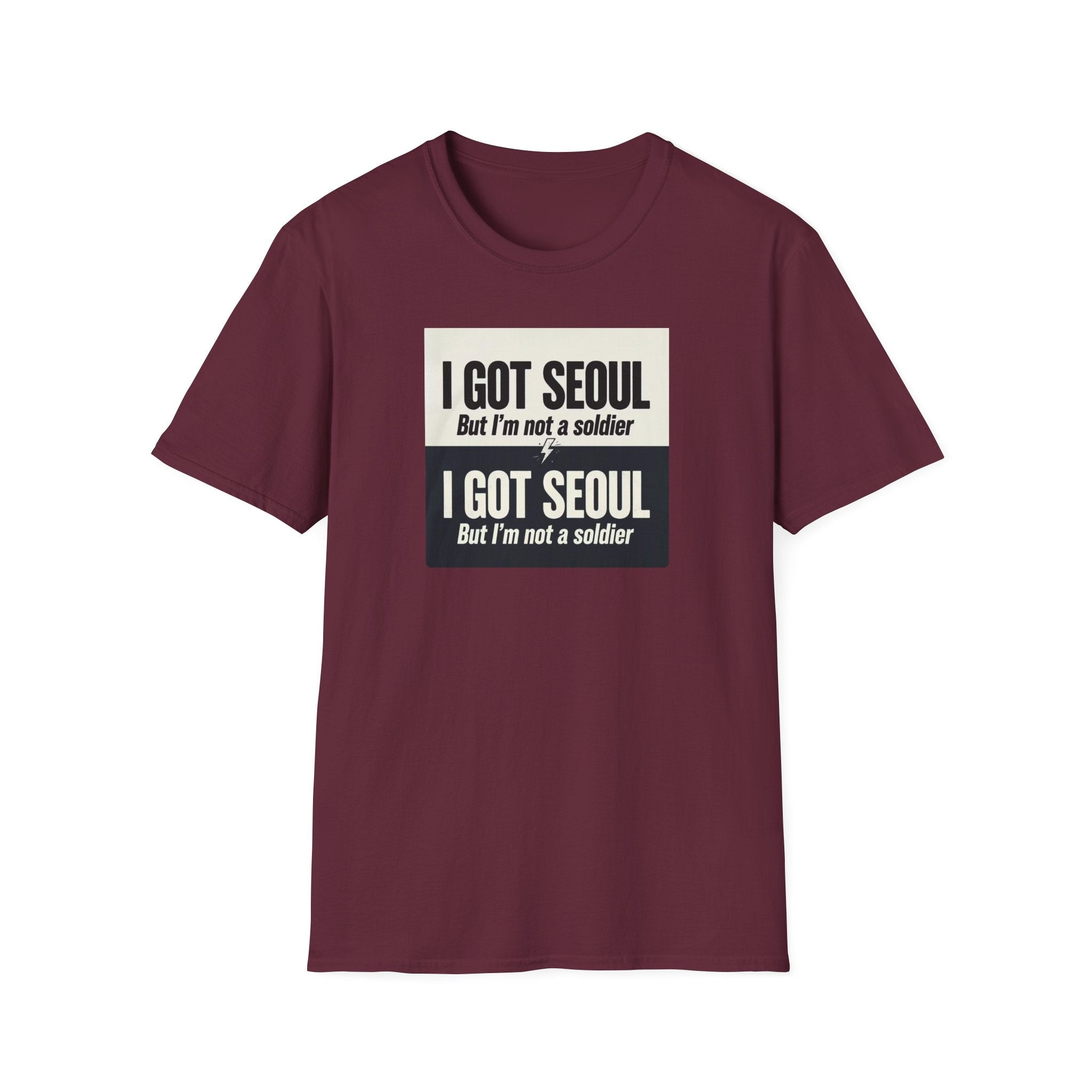 I Got Seoul But I'm Not a Soldier T-Shirt – Seoul Travel Souvenir Tee