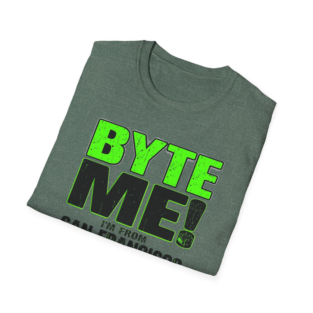 BYTE ME! I'm From San Francisco T-Shirt — Funny Tech & City Pride Tee