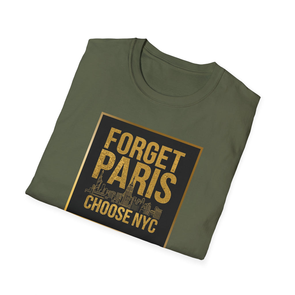 Forget Paris Choose NYC T-Shirt | New York City Typography Tee