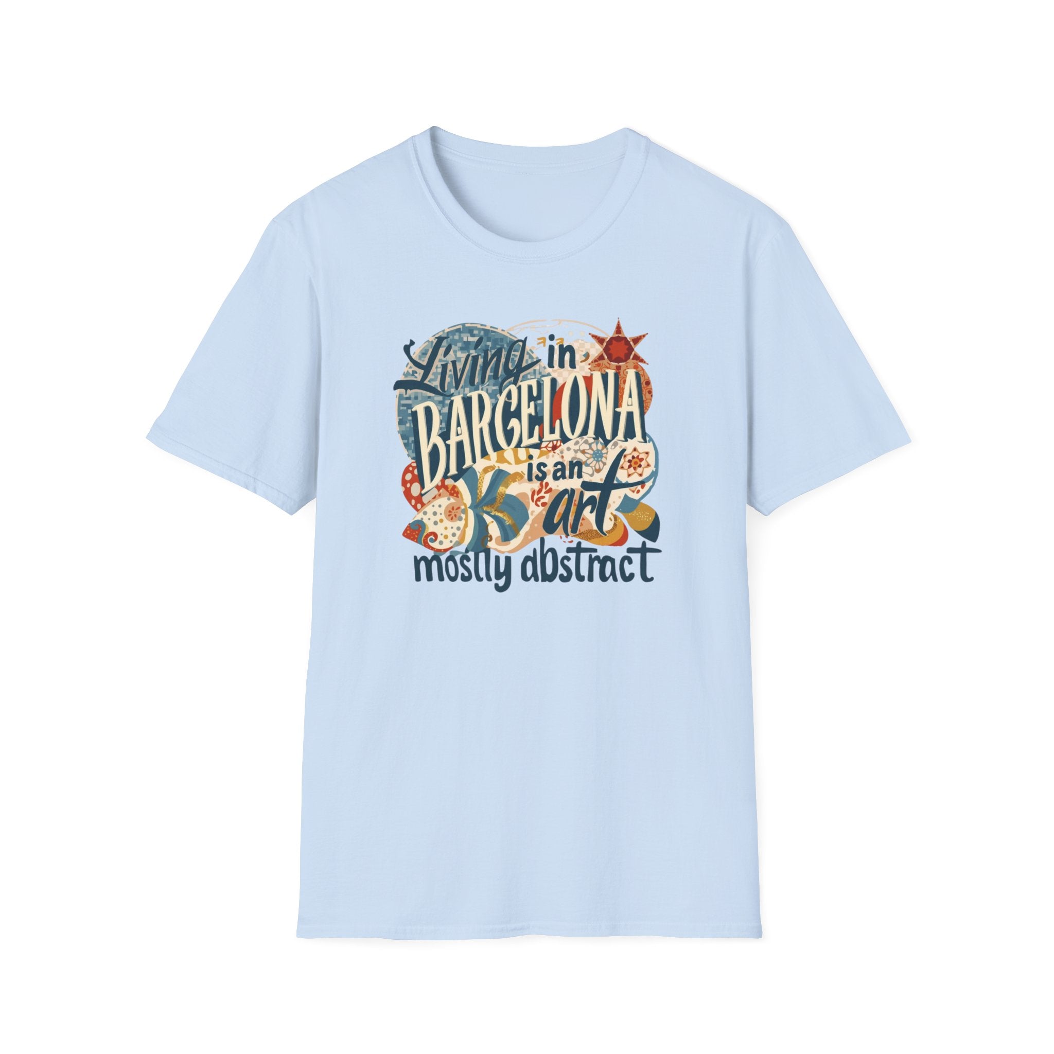 Barcelona Art Tee — "Living in Barcelona is an Art, Mostly Abstract" Graphic T-Shirt