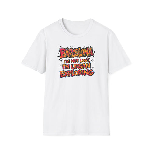 Barcelona Urban Exploring T-Shirt — "I'm Not Lost, I'm Urban Exploring" Travel Tee
