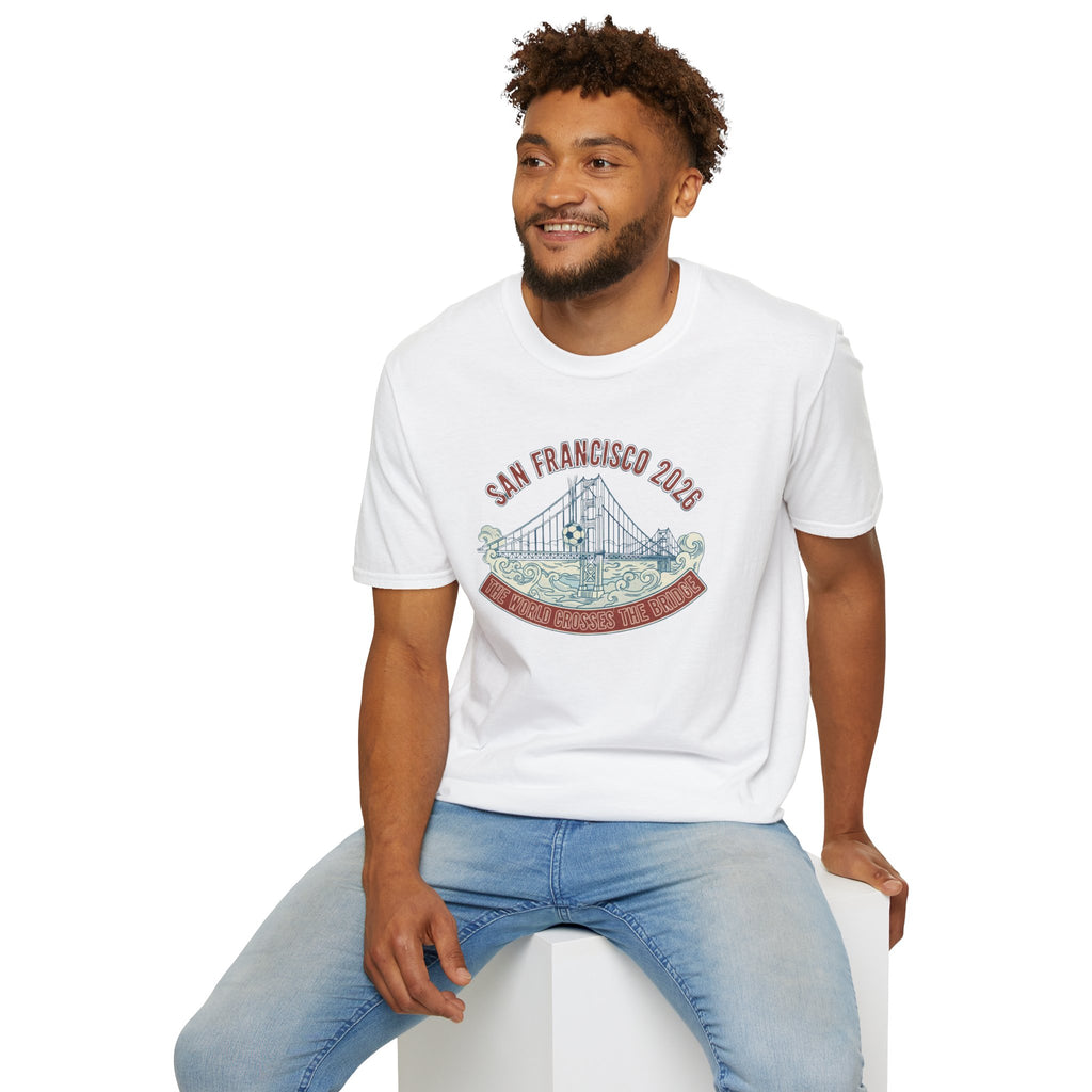 San Francisco 2026 Golden Gate Bridge Graphic T-Shirt "The World Crosses The Bridge"