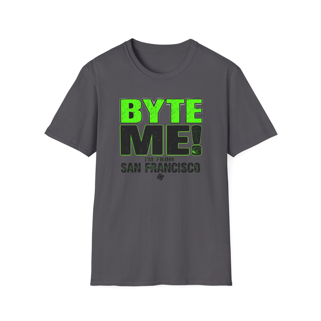 BYTE ME! I'm From San Francisco T-Shirt — Funny Tech & City Pride Tee