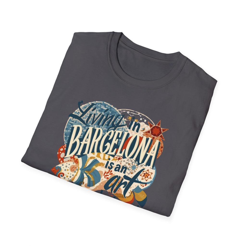 Barcelona Art Tee — "Living in Barcelona is an Art, Mostly Abstract" Graphic T-Shirt