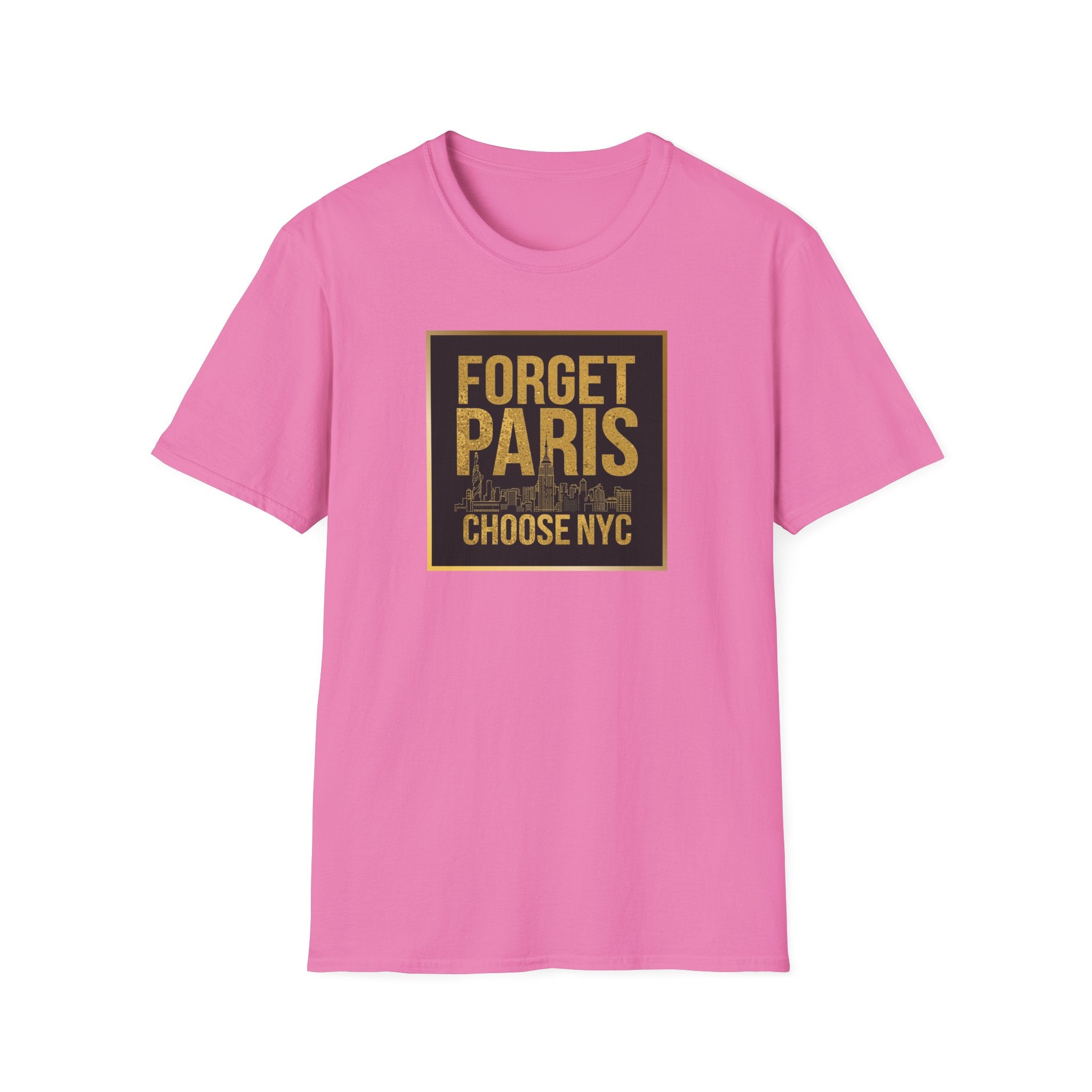 Forget Paris Choose NYC T-Shirt | New York City Typography Tee