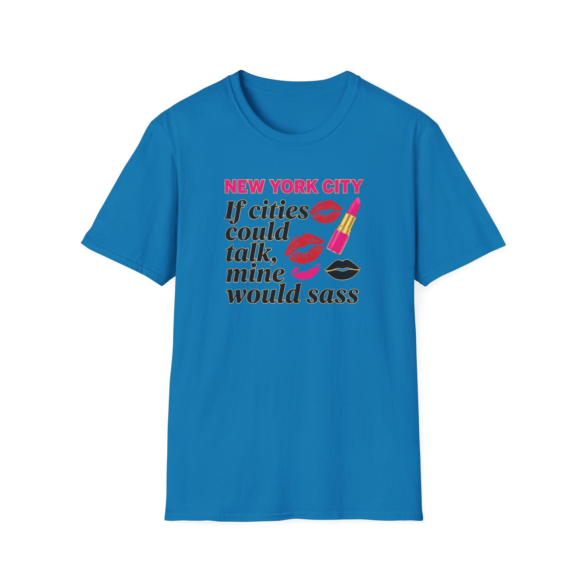 T-Shirt — "New York City: If cities could talk, mine would sass" Lipstick & Kiss Graphic