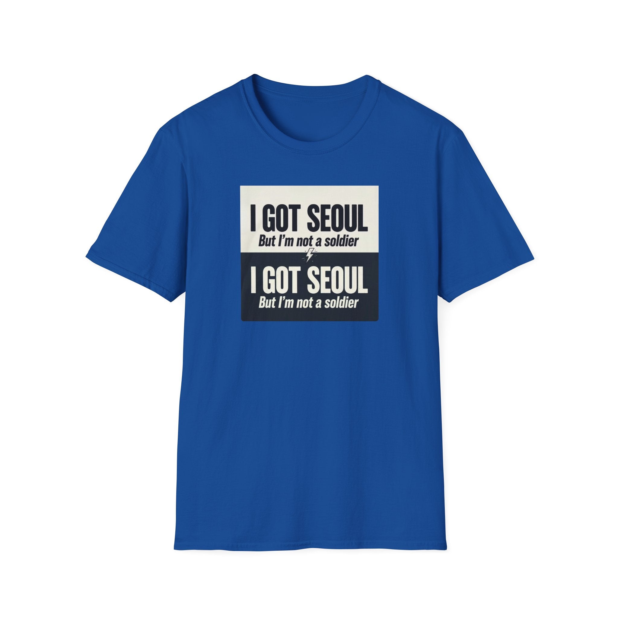 I Got Seoul But I'm Not a Soldier T-Shirt – Seoul Travel Souvenir Tee
