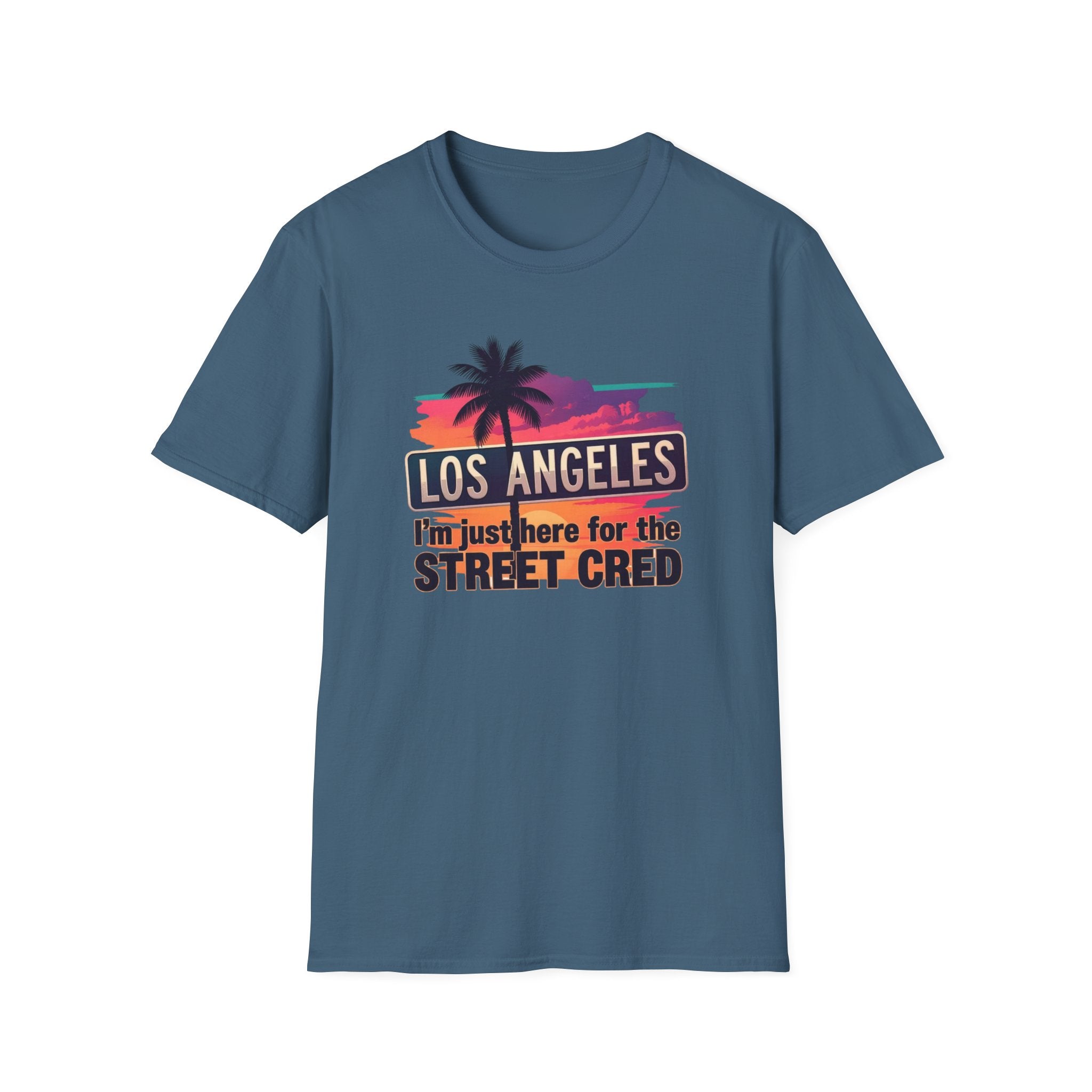 Los Angeles Sunset T-Shirt – "I'm just here for the Street Cred" Graphic Tee