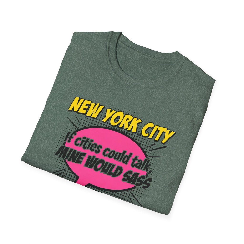 New York City T-Shirt — "If Cities Could Talk, Mine Would Sass" Pop Art Tee