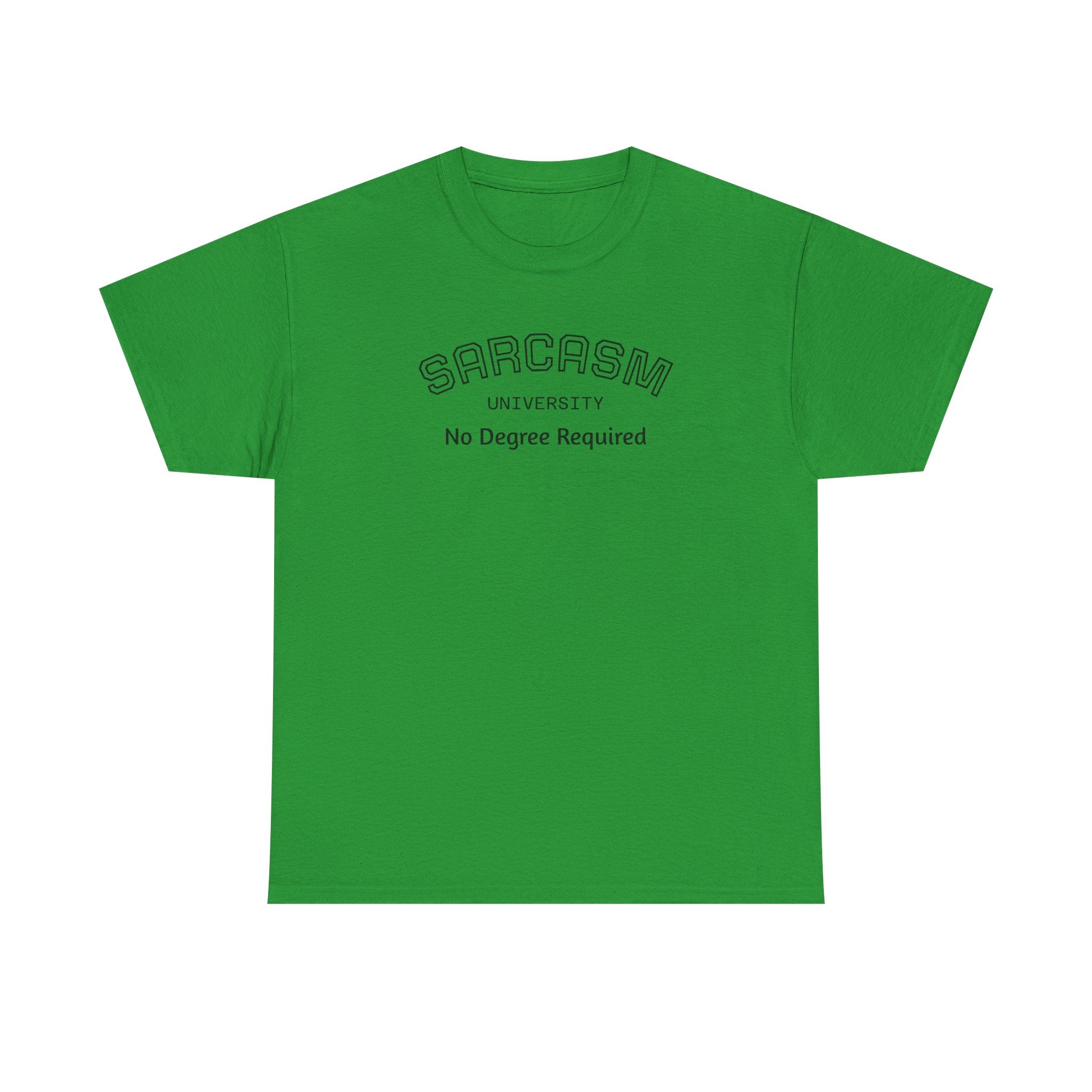 Sarcasm University No Degree Required T-Shirt | Funny Sarcastic Tee