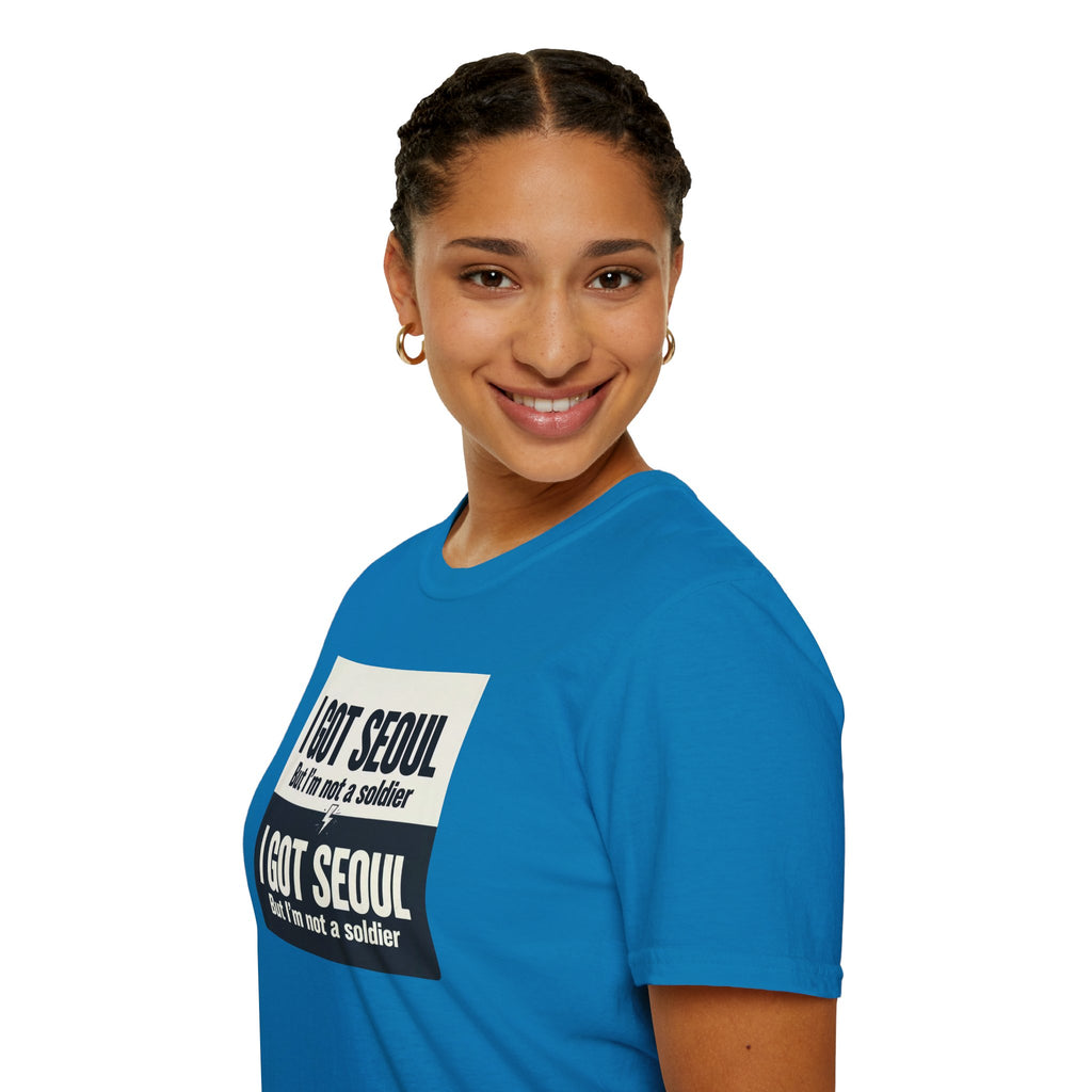 I Got Seoul But I'm Not a Soldier T-Shirt – Seoul Travel Souvenir Tee