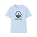 Seattle Coffee City T-Shirt — "This City Runs on Caffeine and Chaos"