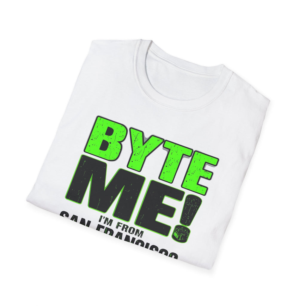 BYTE ME! I'm From San Francisco T-Shirt — Funny Tech & City Pride Tee