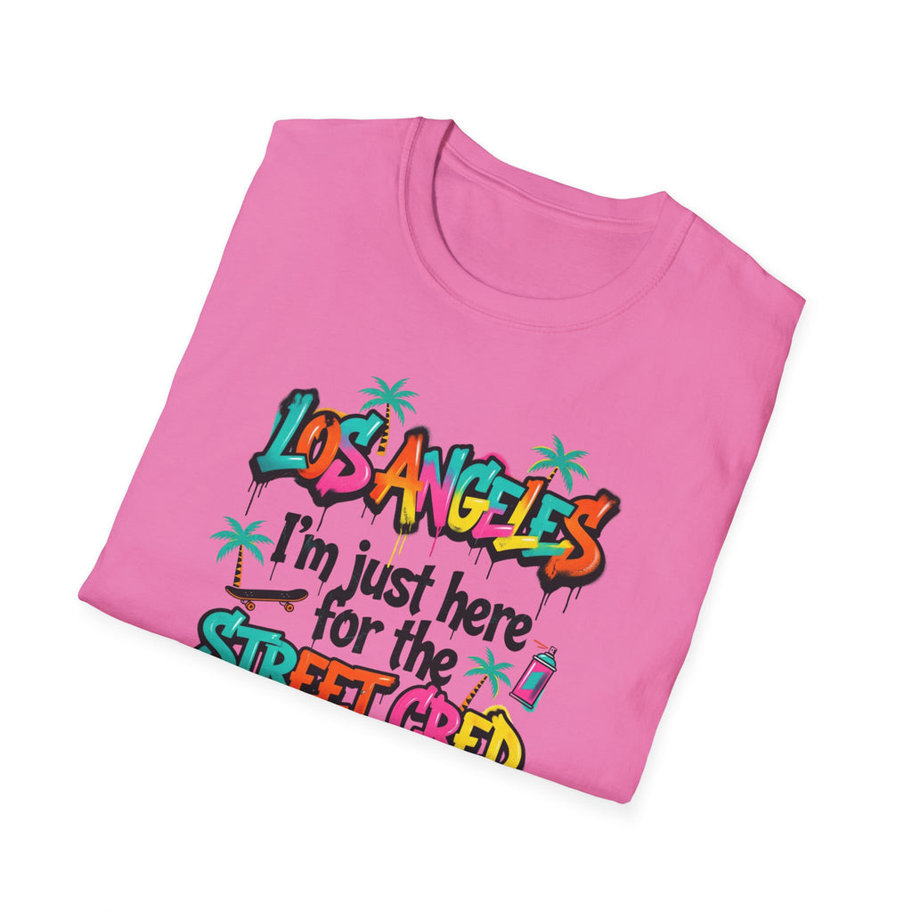 Los Angeles "I'm Just Here for the Street Cred" T-Shirt
