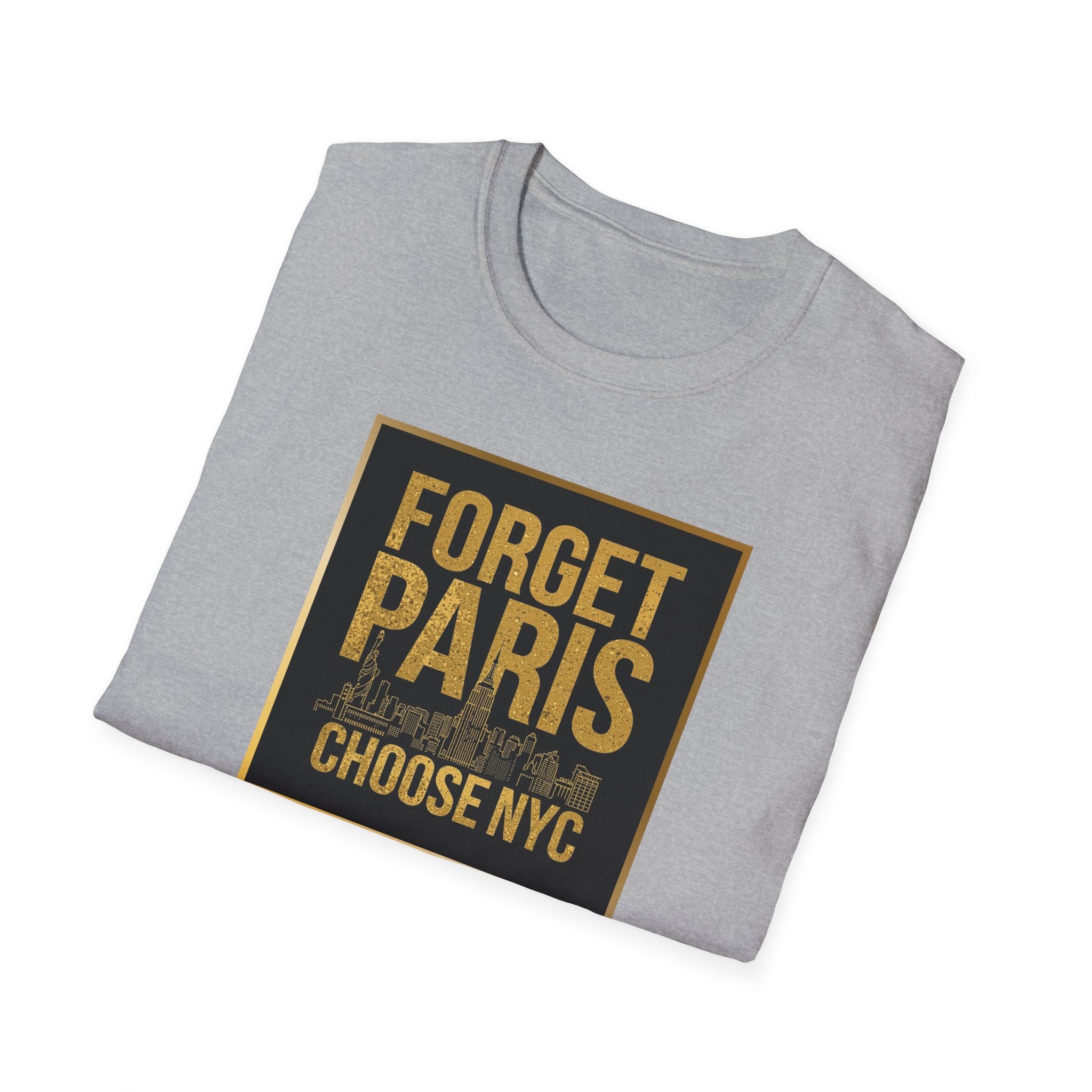 Forget Paris Choose NYC T-Shirt | New York City Typography Tee