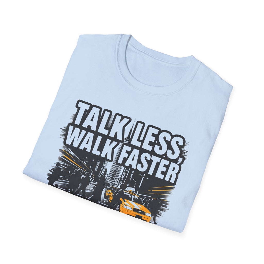 Talk Less Walk Faster T-Shirt | NYC City Street Taxi Graphic Tee
