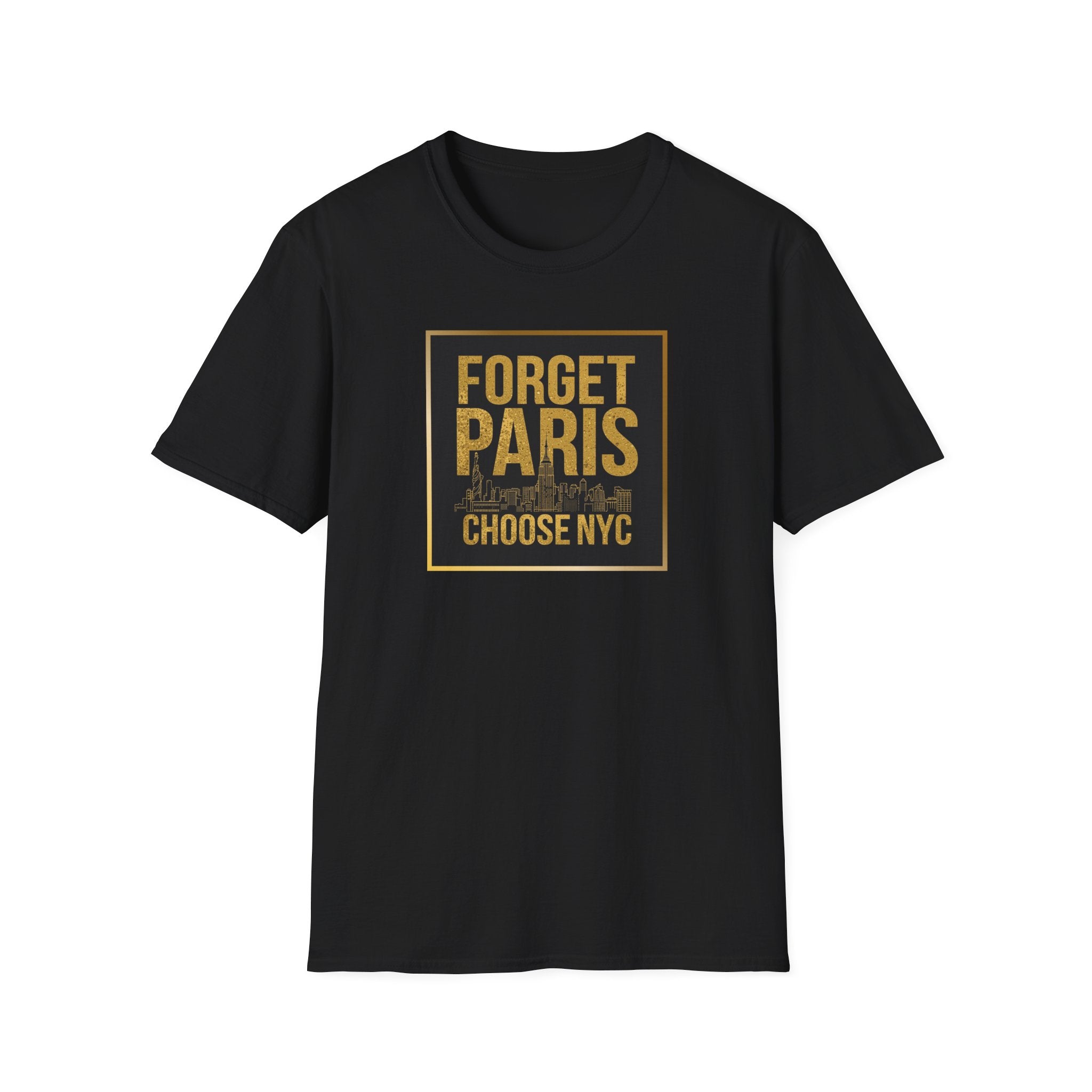 Forget Paris Choose NYC T-Shirt | New York City Typography Tee