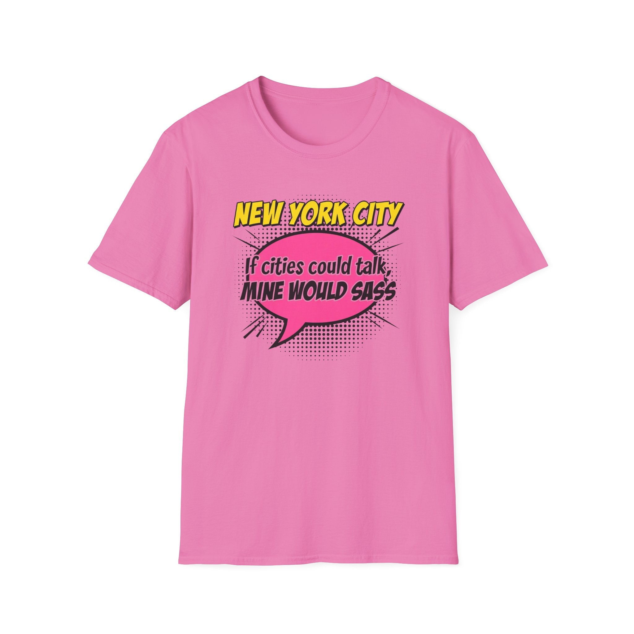 New York City T-Shirt — "If Cities Could Talk, Mine Would Sass" Pop Art Tee