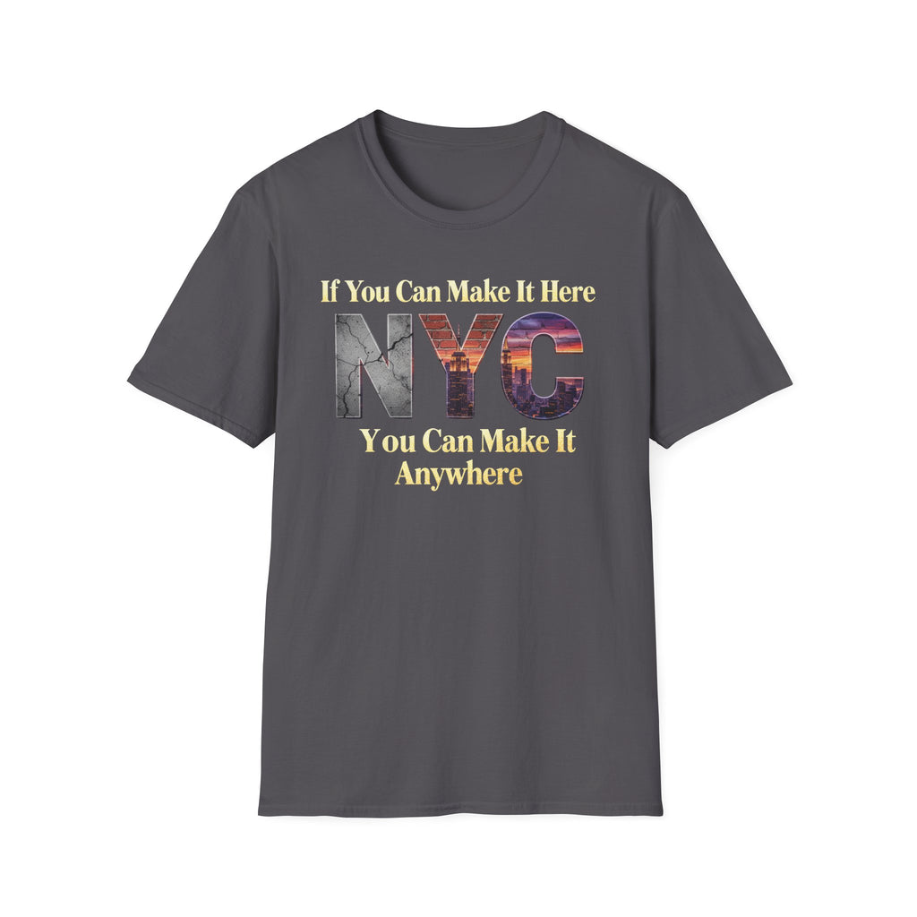 If You Can Make It Here NYC You Can Make It Anywhere T-Shirt | New York City Typography