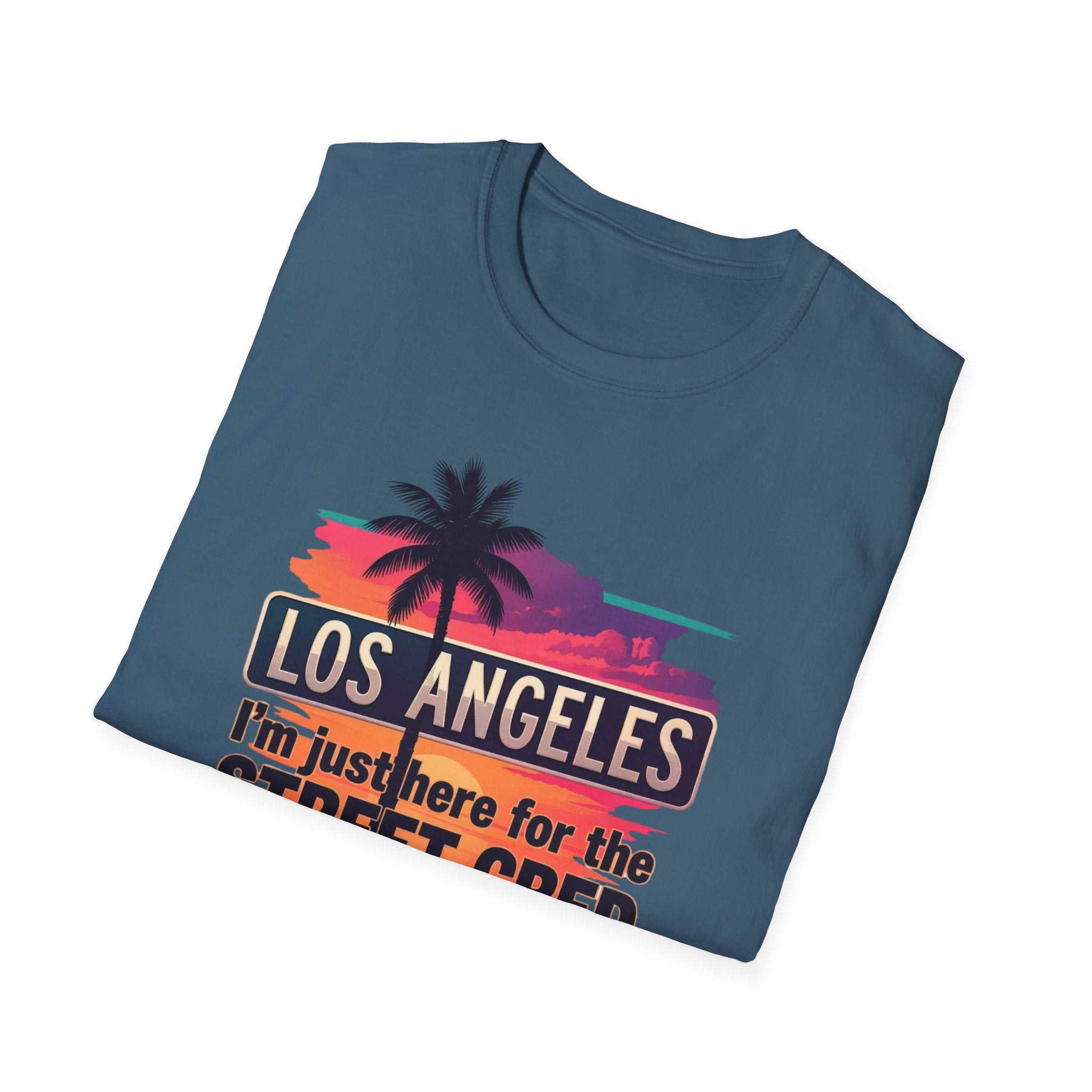 Los Angeles Sunset T-Shirt – "I'm just here for the Street Cred" Graphic Tee