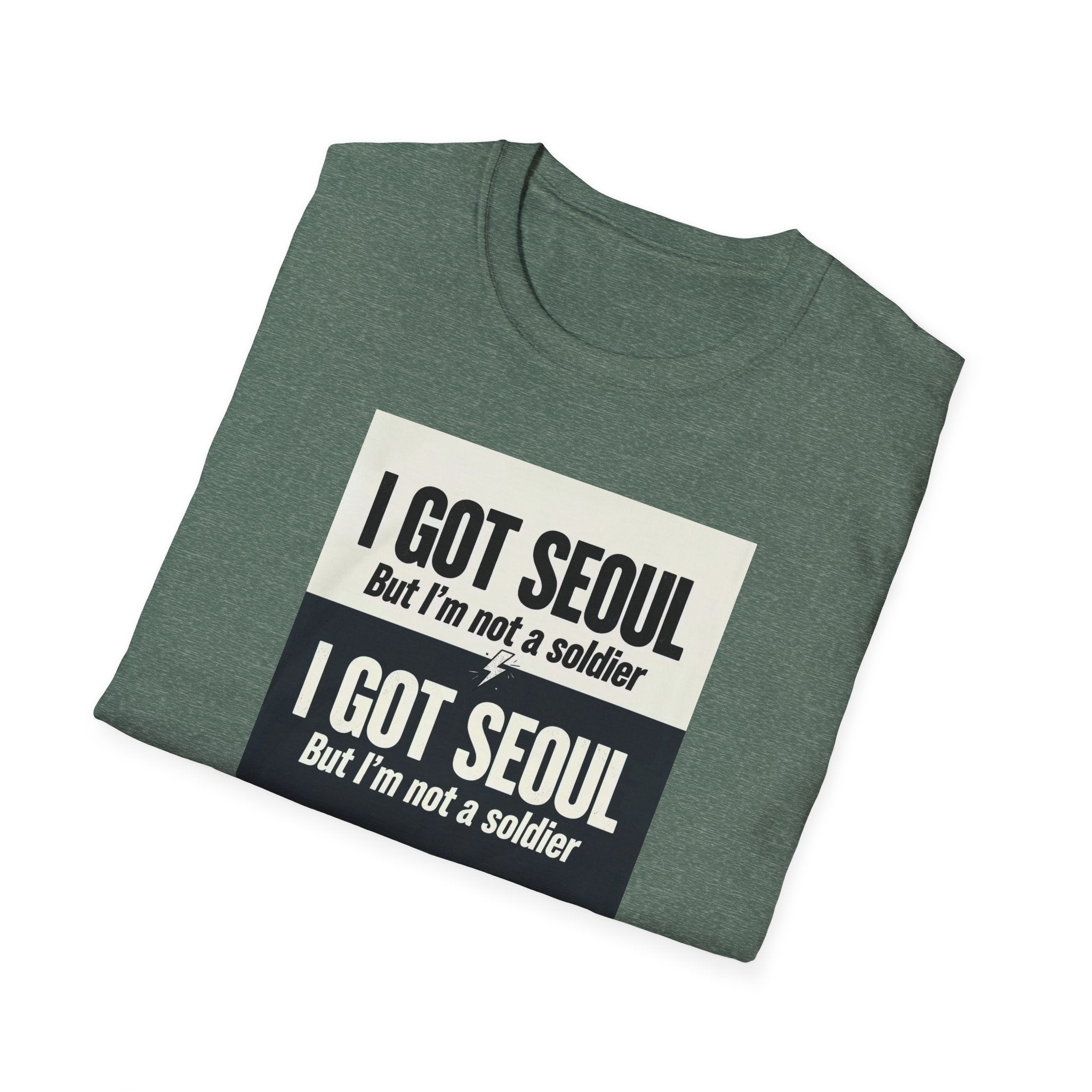 I Got Seoul But I'm Not a Soldier T-Shirt – Seoul Travel Souvenir Tee