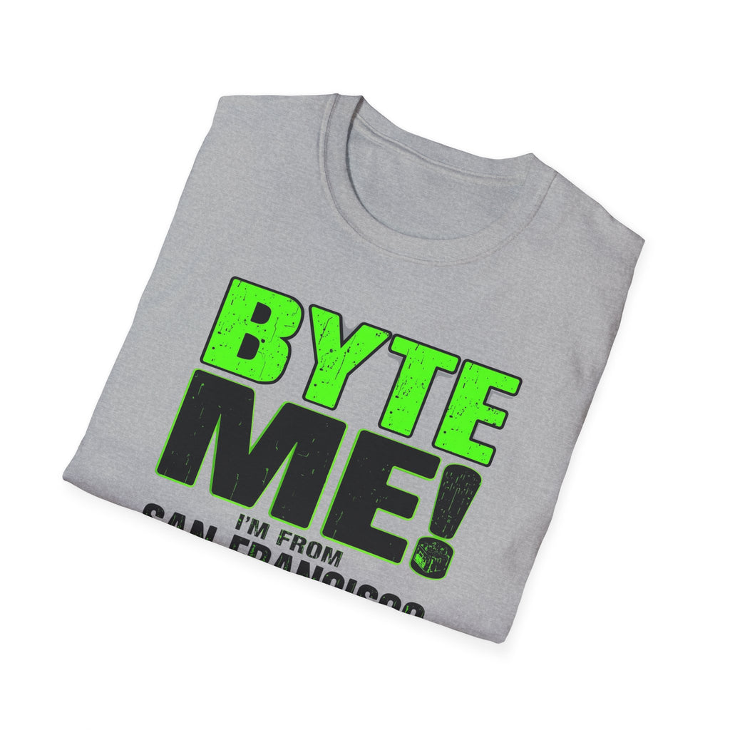 BYTE ME! I'm From San Francisco T-Shirt — Funny Tech & City Pride Tee