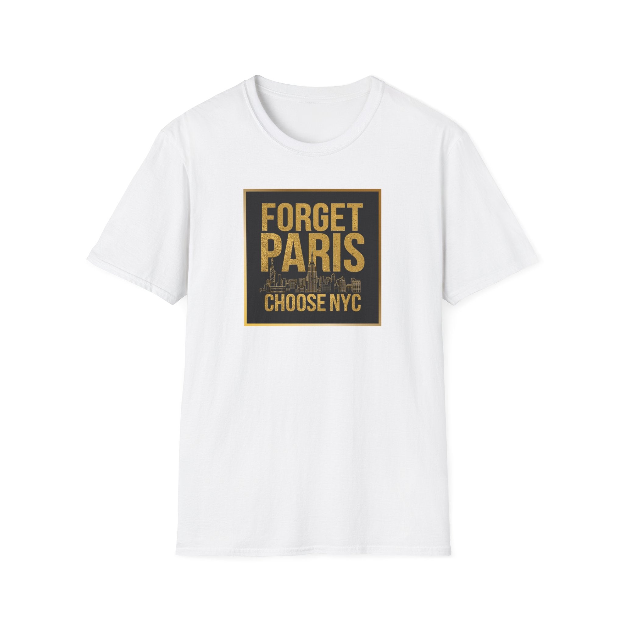 Forget Paris Choose NYC T-Shirt | New York City Typography Tee
