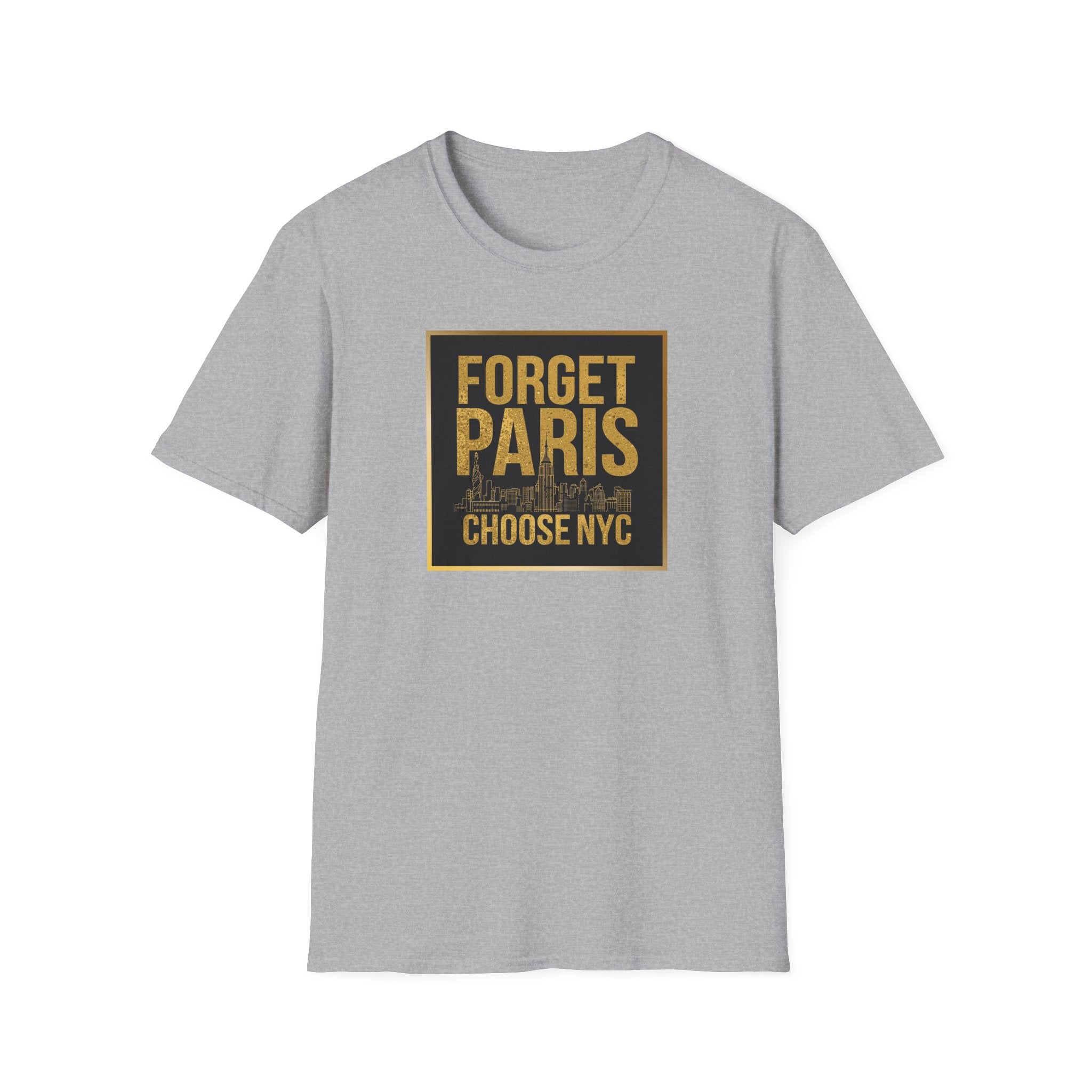Forget Paris Choose NYC T-Shirt | New York City Typography Tee